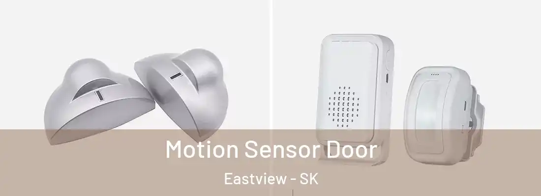Motion Sensor Door Eastview - SK