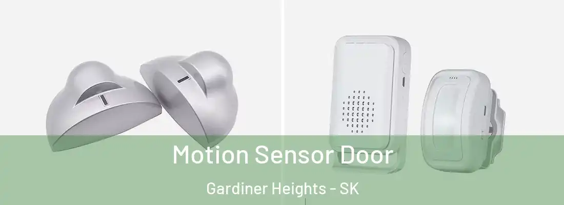  Motion Sensor Door Gardiner Heights - SK