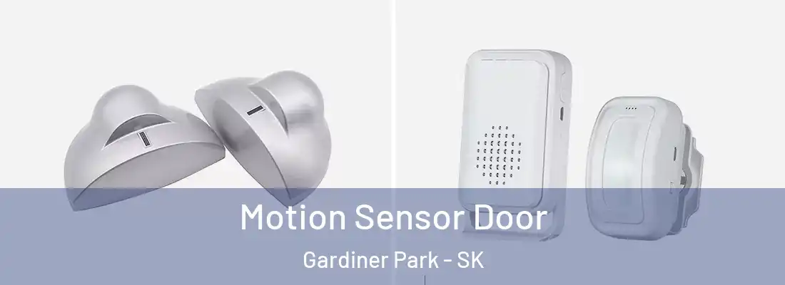  Motion Sensor Door Gardiner Park - SK