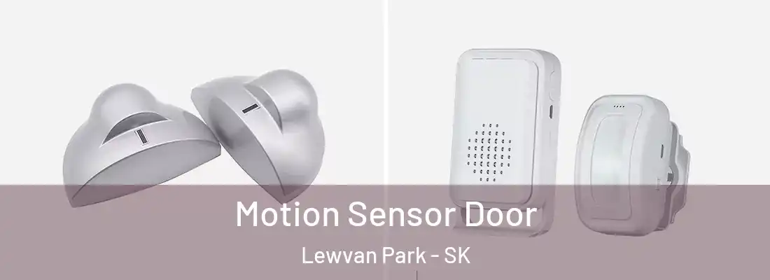  Motion Sensor Door Lewvan Park - SK