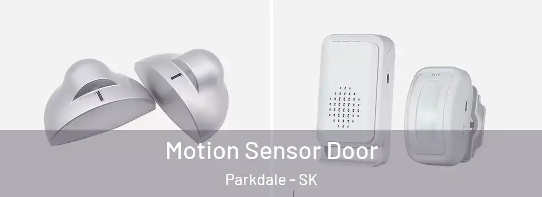  Motion Sensor Door Parkdale - SK