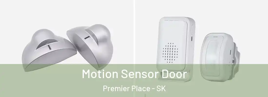  Motion Sensor Door Premier Place - SK