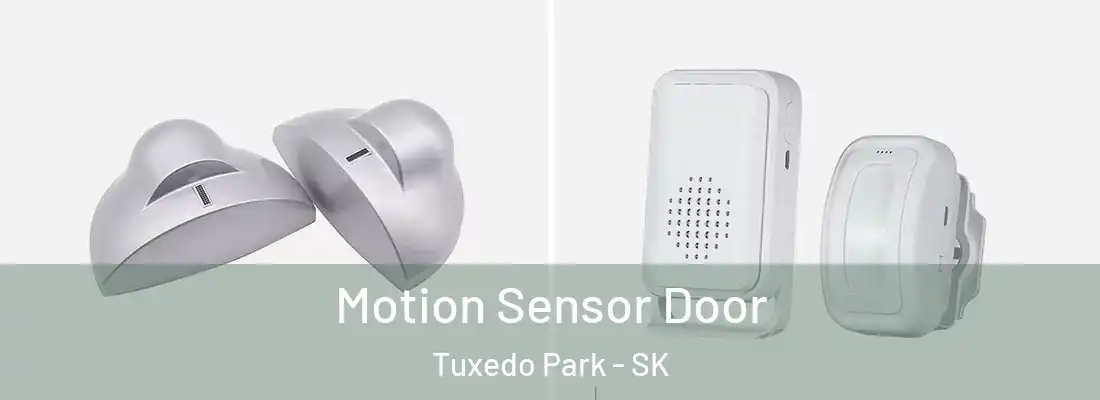 Motion Sensor Door Tuxedo Park - SK