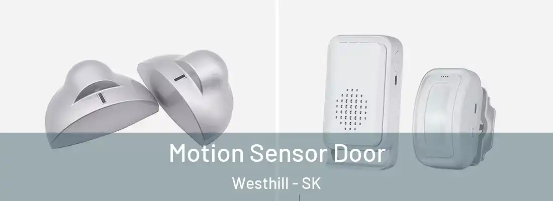  Motion Sensor Door Westhill - SK