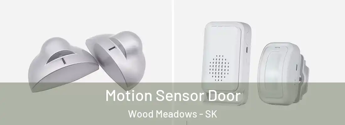  Motion Sensor Door Wood Meadows - SK