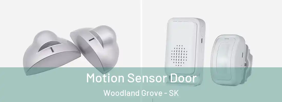  Motion Sensor Door Woodland Grove - SK