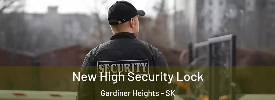 New High Security Lock Gardiner Heights - SK