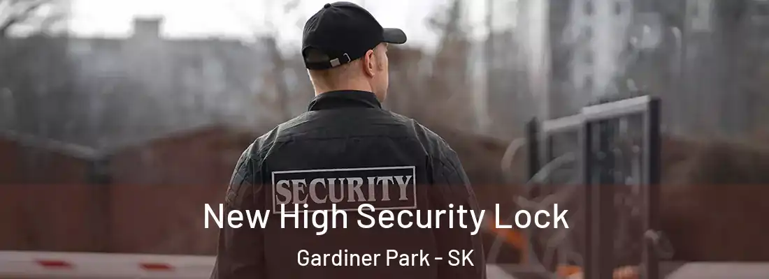  New High Security Lock Gardiner Park - SK