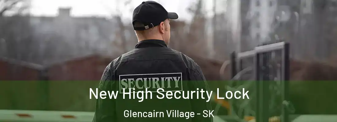  New High Security Lock Glencairn Village - SK
