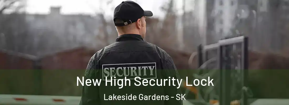  New High Security Lock Lakeside Gardens - SK