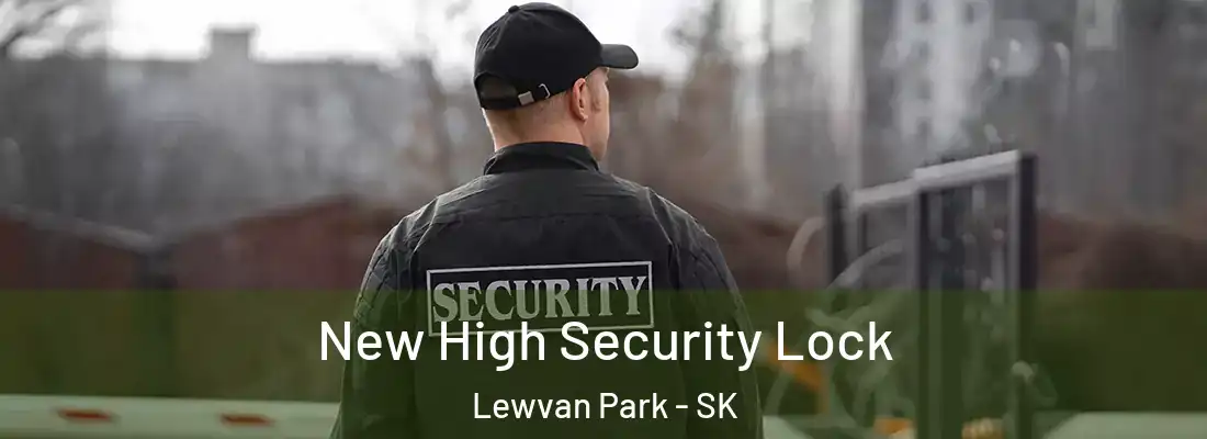  New High Security Lock Lewvan Park - SK