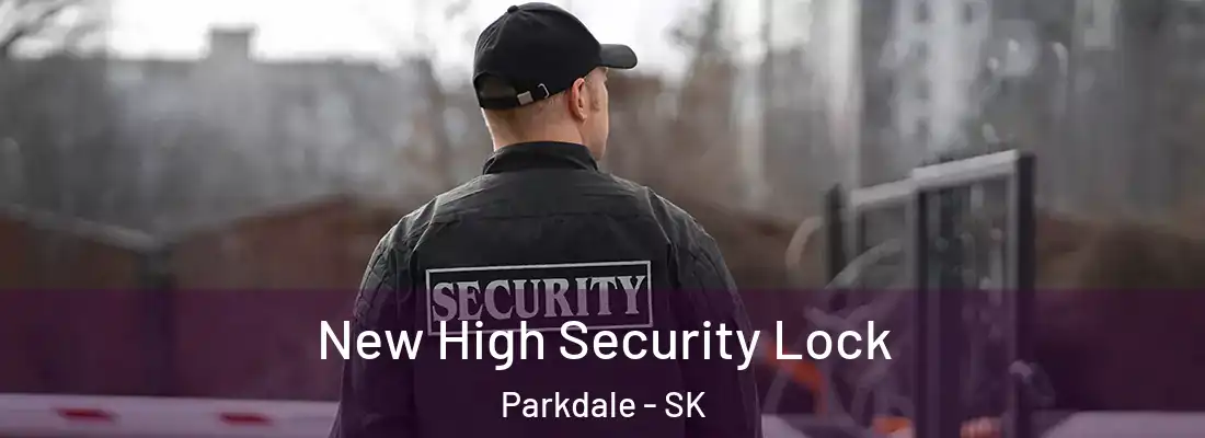  New High Security Lock Parkdale - SK
