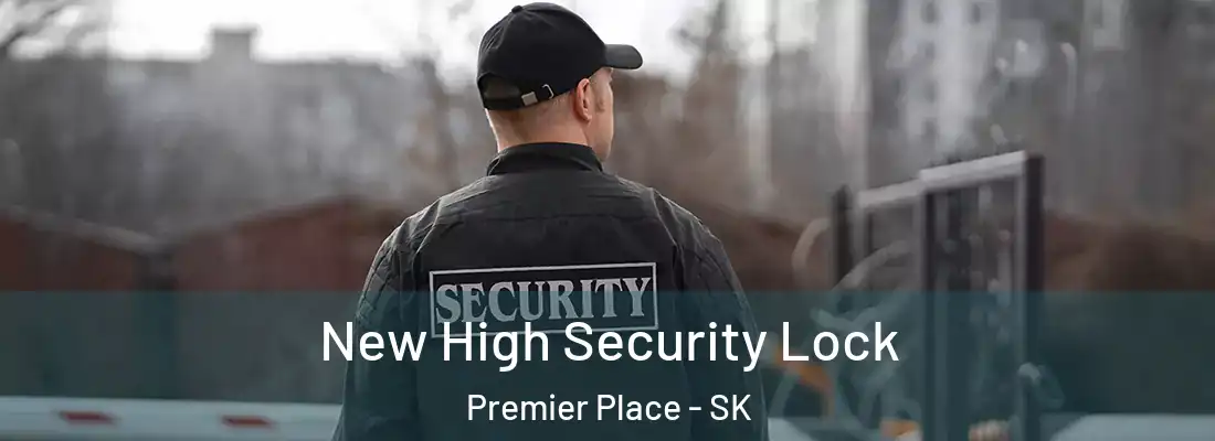  New High Security Lock Premier Place - SK