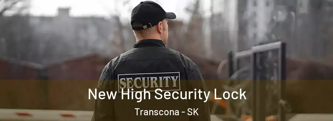 New High Security Lock Transcona - SK