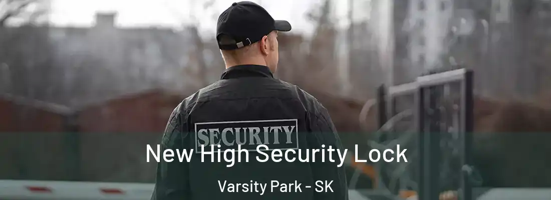  New High Security Lock Varsity Park - SK