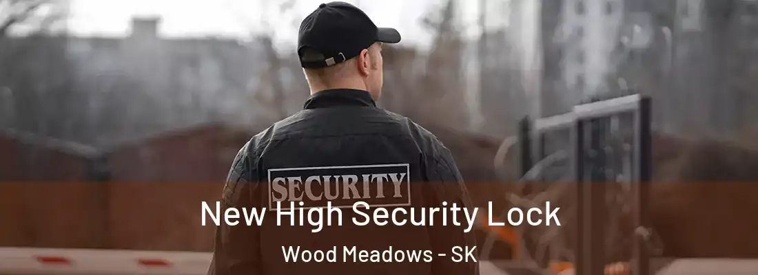  New High Security Lock Wood Meadows - SK