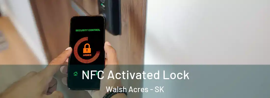 NFC Activated Lock Walsh Acres - SK