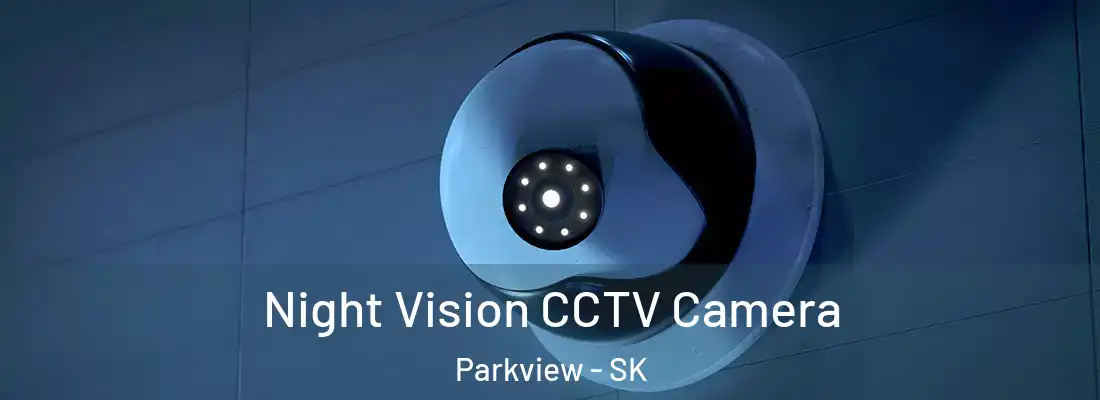  Night Vision CCTV Camera Parkview - SK