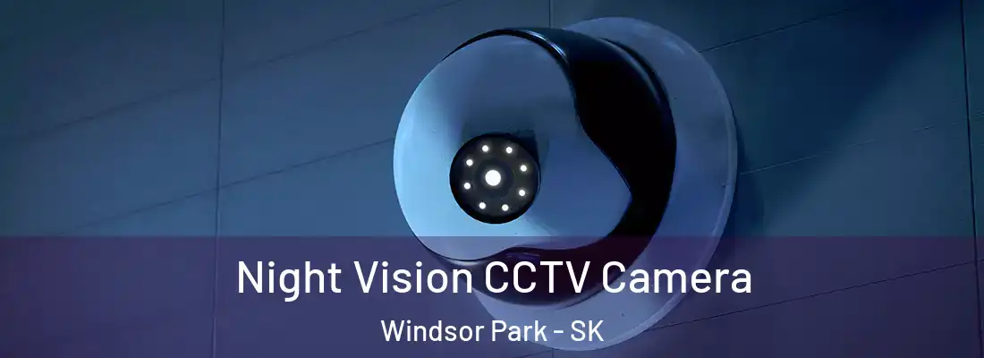  Night Vision CCTV Camera Windsor Park - SK