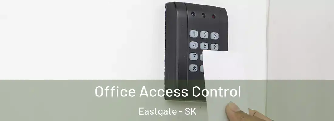 Office Access Control Eastgate - SK