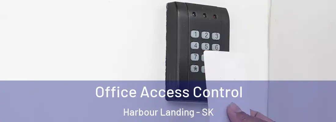 Office Access Control Harbour Landing - SK