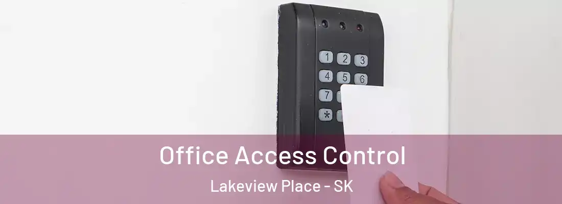 Office Access Control Lakeview Place - SK
