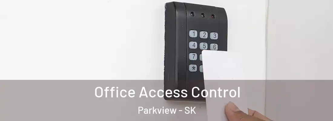 Office Access Control Parkview - SK