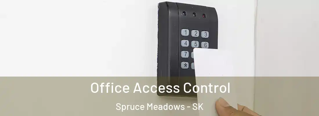  Office Access Control Spruce Meadows - SK