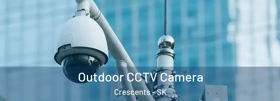  Outdoor CCTV Camera Crescents - SK