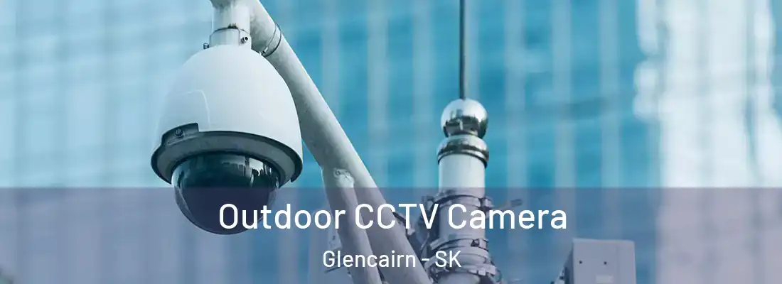  Outdoor CCTV Camera Glencairn - SK