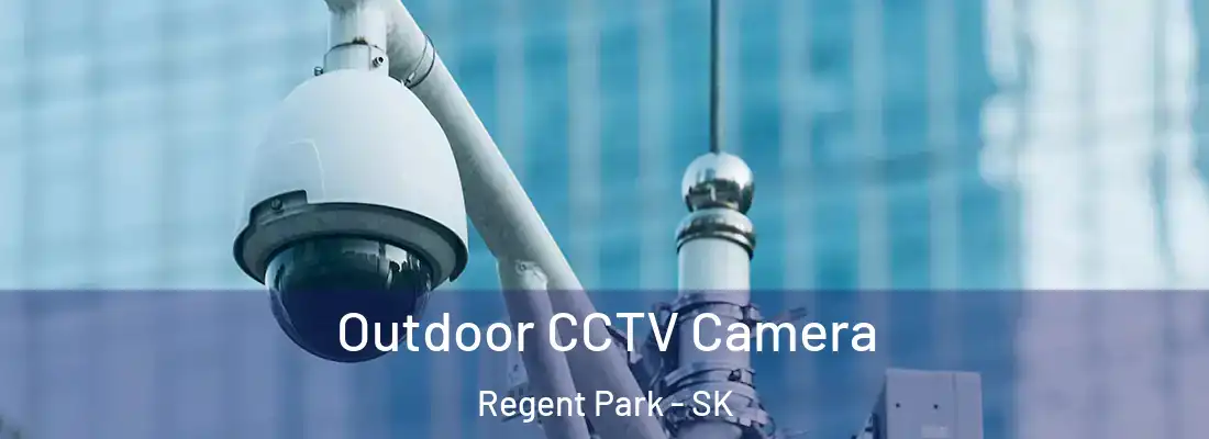  Outdoor CCTV Camera Regent Park - SK