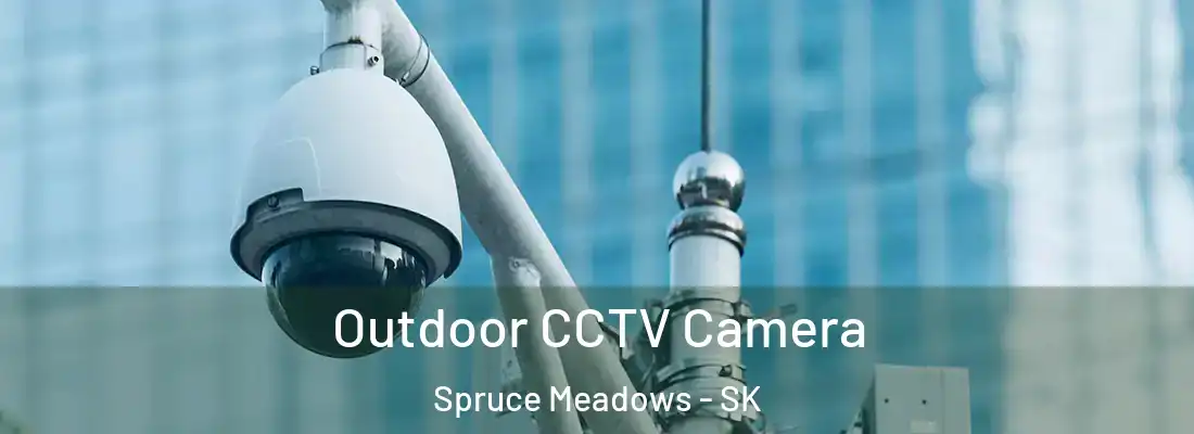  Outdoor CCTV Camera Spruce Meadows - SK