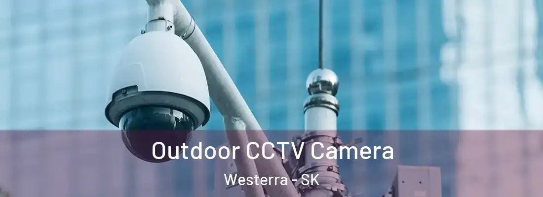  Outdoor CCTV Camera Westerra - SK