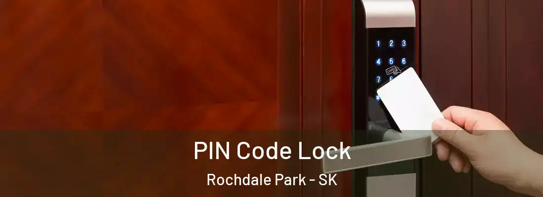  PIN Code Lock Rochdale Park - SK