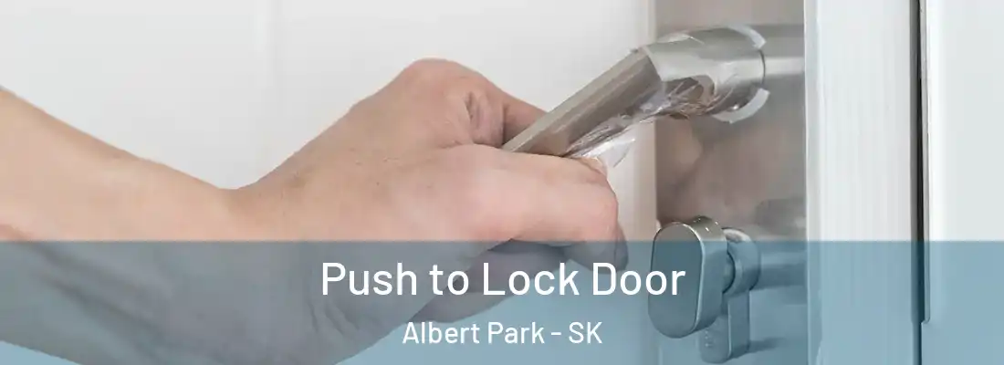  Push to Lock Door Albert Park - SK