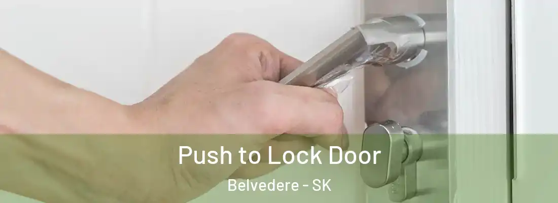  Push to Lock Door Belvedere - SK