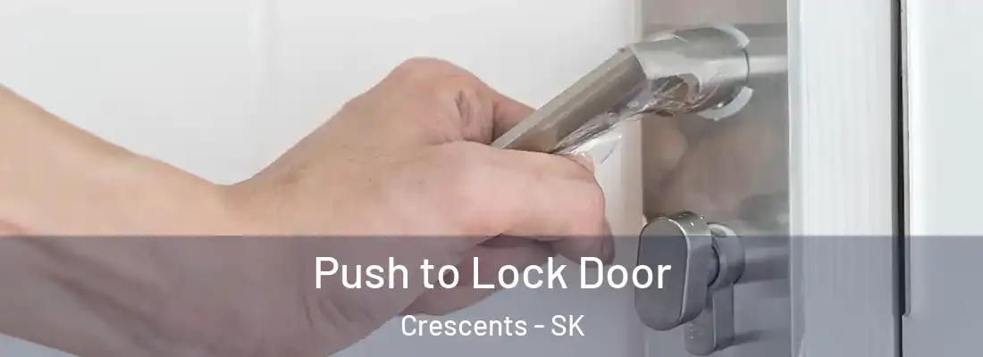  Push to Lock Door Crescents - SK