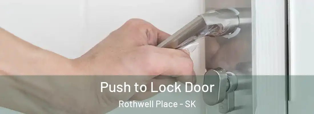  Push to Lock Door Rothwell Place - SK