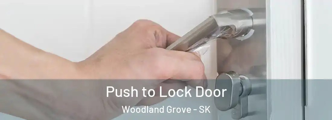  Push to Lock Door Woodland Grove - SK