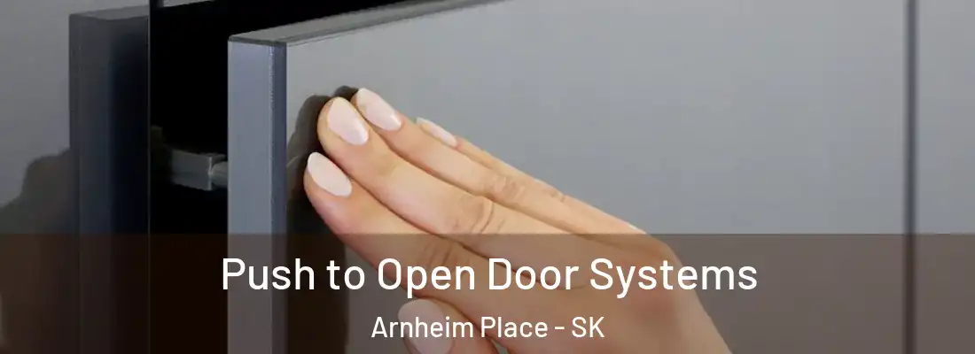  Push to Open Door Systems Arnheim Place - SK