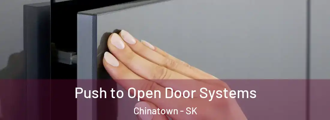  Push to Open Door Systems Chinatown - SK