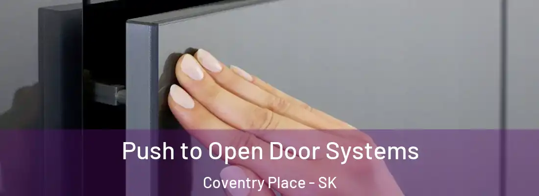 Push to Open Door Systems Coventry Place - SK