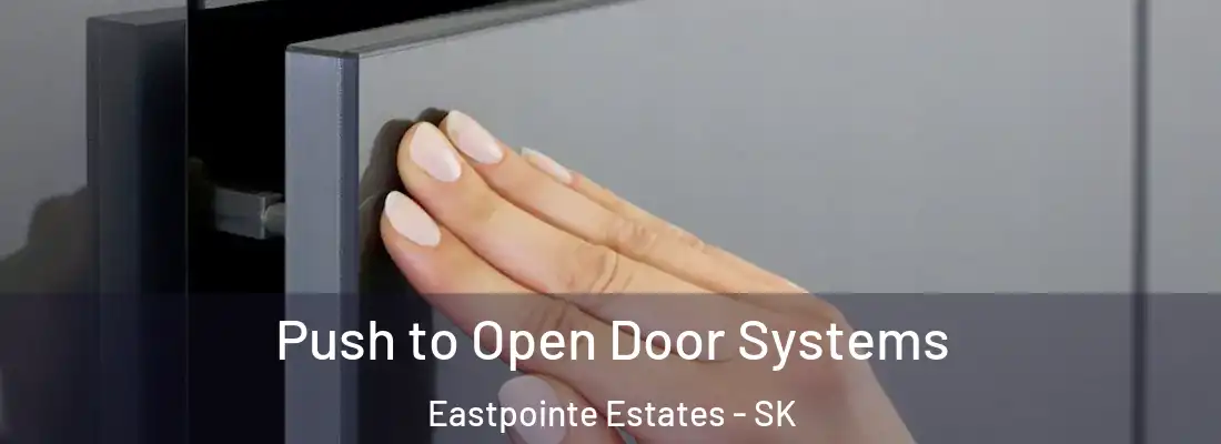  Push to Open Door Systems Eastpointe Estates - SK