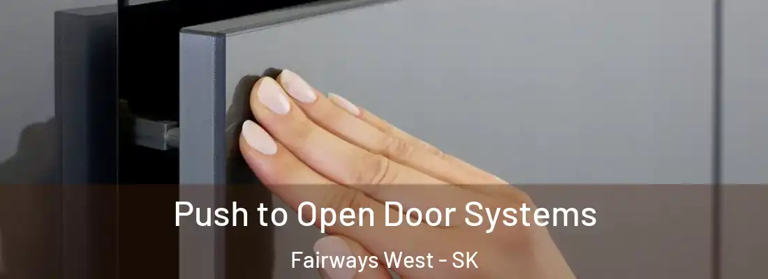 Push to Open Door Systems Fairways West - SK