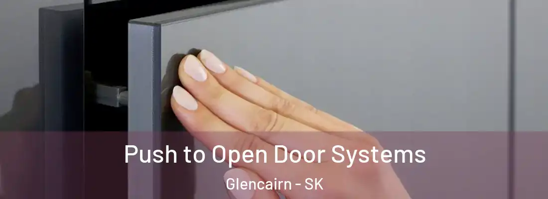  Push to Open Door Systems Glencairn - SK
