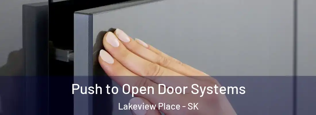  Push to Open Door Systems Lakeview Place - SK