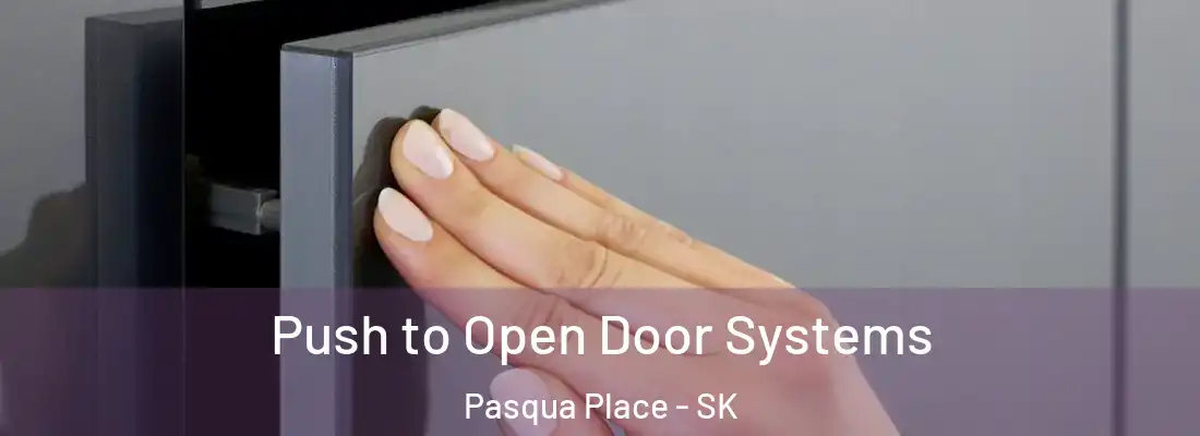  Push to Open Door Systems Pasqua Place - SK
