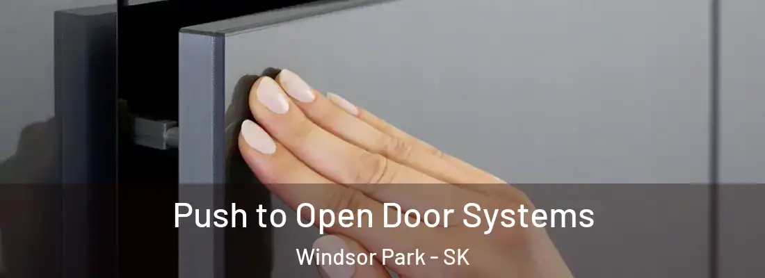 Push to Open Door Systems Windsor Park - SK