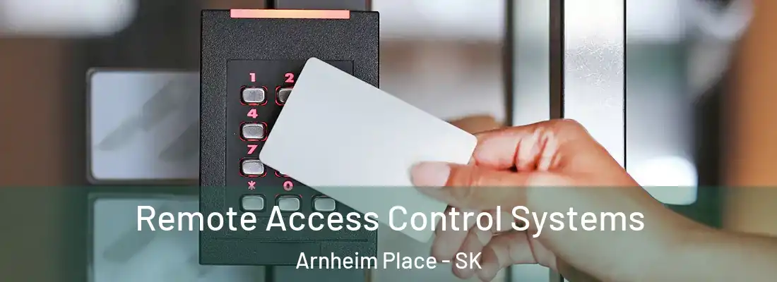 Remote Access Control Systems Arnheim Place - SK