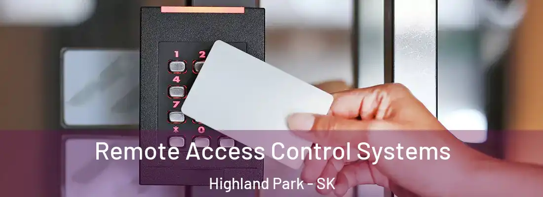  Remote Access Control Systems Highland Park - SK